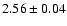 $2.56 \pm 0.04$