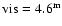 ${\rm vis}=4.6^{\rm m}$