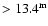 $>13.4^{\rm m}$