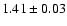 $1.41\pm 0.03$