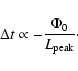 \begin{displaymath}%
\Delta t\propto - \frac{\Phi_{\rm0}}{L_{\rm peak}}\cdot
\end{displaymath}