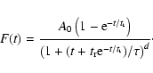 \begin{displaymath}%
F(t)=\frac{A_0 \left(1-{\rm e}^{-t/t_{\rm r}}\right)}{\left(1+(t+t_{\rm r}{\rm e}^{-t/t_{\rm r}})/\tau\right)^d}\cdot
\end{displaymath}