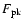 $F_{\rm pk}$