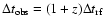 $\Delta t_{\rm obs} = (1+z) \Delta
t_{\rm rf}$
