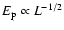 $E_{\rm p}\propto L^{-1/2}$