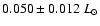 $0.050 \pm 0.012~L_\odot$