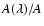 $A(\lambda)/A$