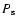 $P_{\rm s}$