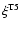 $\xi^{\rm T5}$