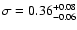 $\sigma=0.36^{+0.08}_{-0.06}$