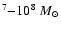 $^{7}{-}10^{8}~M_\odot$