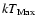 $kT_{\rm Max}$
