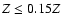 $Z \leq
0.15Z~$