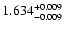 $\rm 1.634^{+0.009}_{-0.009}$