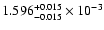 $\rm 1.596^{+0.015}_{-0.015}\times10^{-3}$
