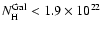 $N_{\rm H}^{\rm Gal} < 1.9 \times 10^{22}$