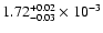 $\rm 1.72^{+0.02}_{-0.03}\times10^{-3}$