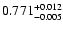 $\rm0.771^{+0.012}_{-0.005}$