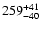 $\rm 259^{+41}_{-40}$