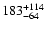 $\rm 183^{+114}_{-64}$