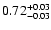 $\rm0.72^{+0.03}_{-0.03}$