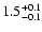 $\rm 1.5^{+0.1}_{-0.1}$