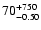 $\rm 70^{+750}_{-0.50}$