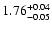 $\rm 1.76^{+0.04}_{-0.05}$