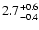 $\rm 2.7^{+0.6}_{-0.4}$