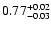 $\rm0.77^{+0.02}_{-0.03}$
