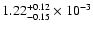 $\rm 1.22^{+0.12}_{-0.15}\times10^{-3}$