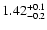 $\rm 1.42^{+0.1}_{-0.2}$