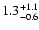 $\rm 1.3^{+1.1}_{-0.6}$