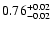 $\rm0.76^{+0.02}_{-0.02}$