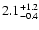 $\rm 2.1^{+1.2}_{-0.4}$