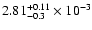 $\rm 2.81^{+0.11}_{-0.3}\times10^{-3}$
