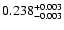 $\rm0.238^{+0.003}_{-0.003}$