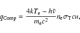 \begin{displaymath}
q_{\rm Comp}={4k T_{\rm e}-h\bar{\nu} \over m_{\rm e}
c^2}n_{\rm e}\sigma_{\rm T} cu,
\end{displaymath}