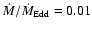 $\dot M/\dot M_{\rm Edd}=0.01$