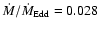 $\dot M/\dot M_{\rm Edd}=0.028$