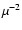 $\mu^{-2}$
