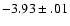 $-3.93\pm .01$