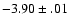 $-3.90\pm .01$