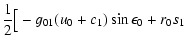 $\displaystyle \frac{1}{2}\big[-g_{01} (u_0 + c_1)\sin\epsilon_0 + r_0s_1$
