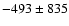 $-493\pm 835$