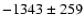 $-1343\pm259$