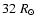$32\;R_\odot$