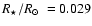 $R_{\star}/R\hbox{$_\odot$ }= 0.029$
