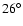 $26^{\circ}$