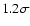 $1.2\sigma$